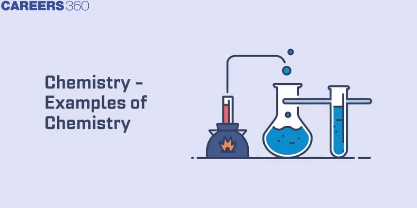 Chemistry: Examples Of Chemistry In Everyday Life